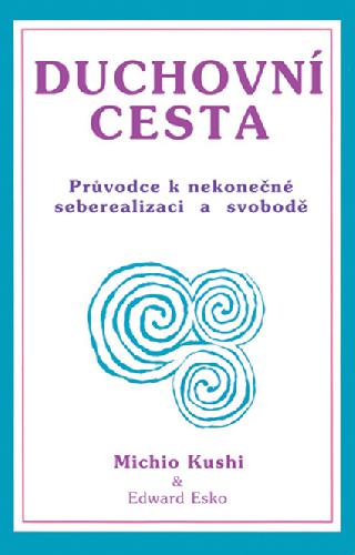 Duchovni-cesta---Pruvodce-k-nekonecne-seberealizaci-a-osvobozeni---Makrobiotika